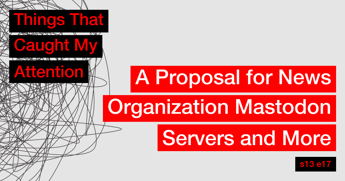 A Proposal for News Organization Mastodon Servers and More